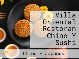 Villa Oriental Restoran Chino Y Sushi