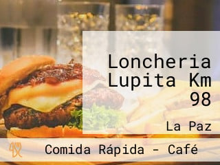 Loncheria Lupita Km 98