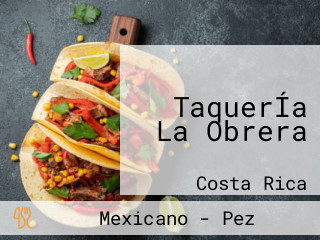 TaquerÍa La Obrera