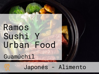 Ramos Sushi Y Urban Food