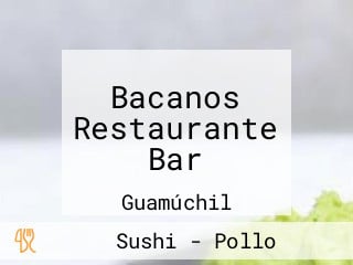 Bacanos Restaurante Bar