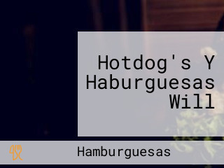 Hotdog's Y Haburguesas Will