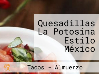 Quesadillas La Potosina Estilo México