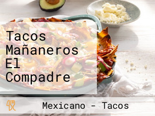 Tacos Mañaneros El Compadre