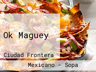 Ok Maguey