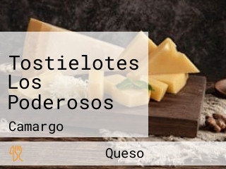 Tostielotes Los Poderosos