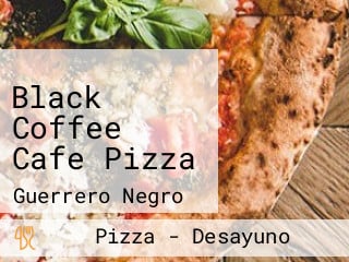 Black Coffee Cafe Pizza