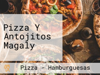 Pizza Y Antojitos Magaly