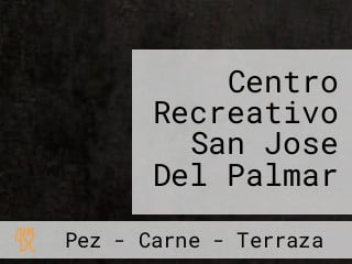 Centro Recreativo San Jose Del Palmar