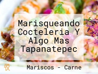 Marisqueando Cocteleria Y Algo Mas Tapanatepec