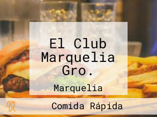 El Club Marquelia Gro.