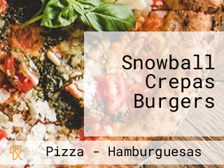 Snowball Crepas Burgers