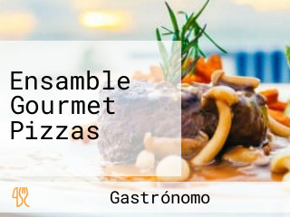 Ensamble Gourmet Pizzas