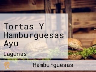 Tortas Y Hamburguesas Ayu