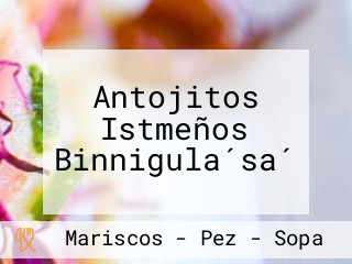 Antojitos Istmeños Binnigula´sa´