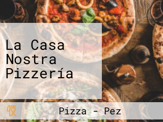 La Casa Nostra Pizzería