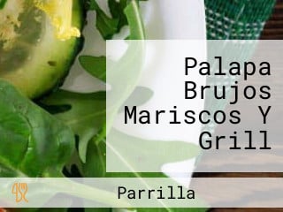 Palapa Brujos Mariscos Y Grill