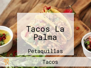 Tacos La Palma