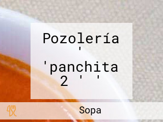 Pozolería ' 'panchita 2 ' '