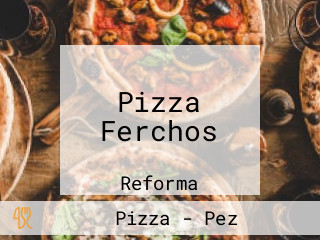 Pizza Ferchos