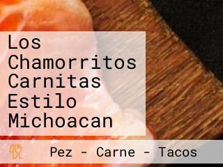 Los Chamorritos Carnitas Estilo Michoacan