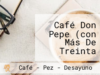 Café Don Pepe (con Más De Treinta Años De Experiencia