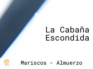 La Cabaña Escondida