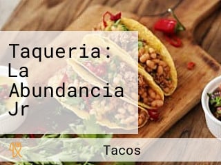 Taqueria: La Abundancia Jr