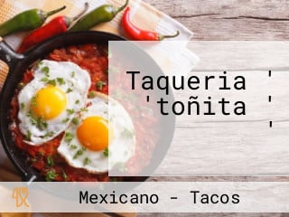 Taqueria ' 'toñita ' '