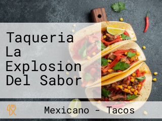 Taqueria La Explosion Del Sabor