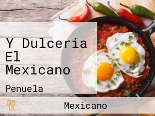 Y Dulceria El Mexicano