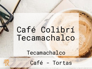 Café Colibrí Tecamachalco