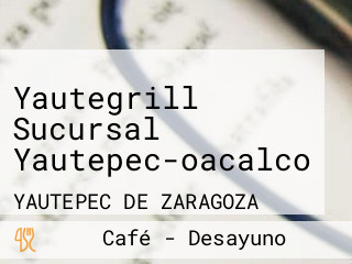 Yautegrill Sucursal Yautepec-oacalco