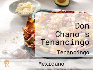 Don Chano's Tenancingo