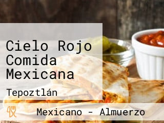 Cielo Rojo Comida Mexicana