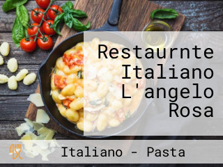 Restaurnte Italiano L'angelo Rosa