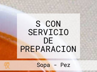 S CON SERVICIO DE PREPARACION DE ANTOJITOS