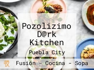 Pozolizimo D@rk Kitchen