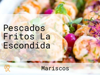 Pescados Fritos La Escondida