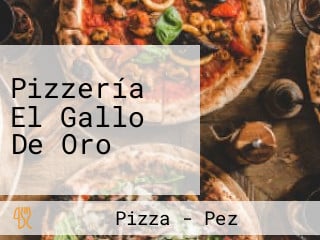 Pizzería El Gallo De Oro