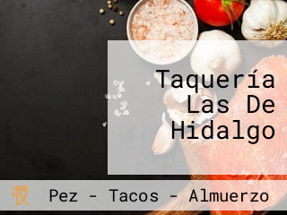 Taquería Las De Hidalgo