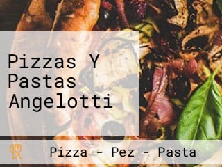 Pizzas Y Pastas Angelotti