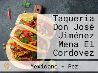 Taqueria Don José Jiménez Mena El Cordovez