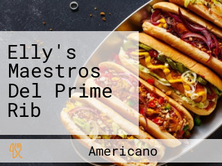 Elly's Maestros Del Prime Rib