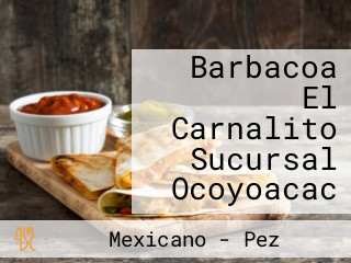 Barbacoa El Carnalito Sucursal Ocoyoacac