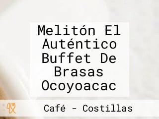 Melitón El Auténtico Buffet De Brasas Ocoyoacac