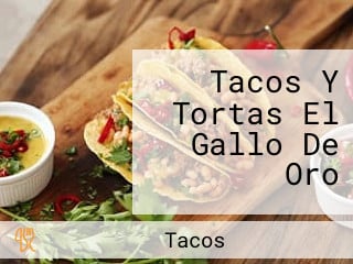 Tacos Y Tortas El Gallo De Oro