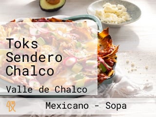 Toks Sendero Chalco