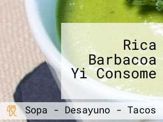 Rica Barbacoa Yi Consome