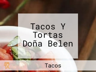 Tacos Y Tortas Doña Belen